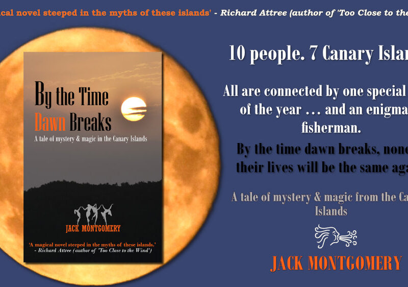 By the Time Dawn Breaks, A tale of mystery and magic from the Canary Islands
